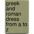 Greek and Roman Dress from a to Z