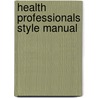 Health Professionals Style Manual door Barbara Nerone Apr