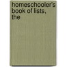 Homeschooler's Book of Lists, The by Sonya Haskins