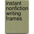 Instant Nonfiction Writing Frames