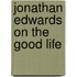 Jonathan Edwards on the Good Life