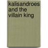 Kalisandroes and the Villain King door Andy E. Kelleher