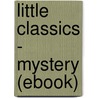Little Classics - Mystery (Ebook) by Authors Various