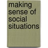 Making Sense of Social Situations door Albert Cotugno
