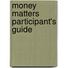 Money Matters Participant's Guide by Michael Slaughter