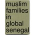 Muslim Families in Global Senegal