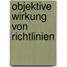 Objektive Wirkung Von Richtlinien by Marcus Schmitt