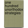 One Hundred Unorthodox Strategies door Ralph D. Sawyer