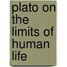 Plato on the Limits of Human Life door Sara Brill