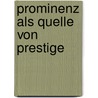 Prominenz Als Quelle Von Prestige door Karen Hoffmann
