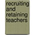 Recruiting and Retaining Teachers