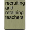 Recruiting and Retaining Teachers by Anne Cockburn