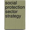 Social Protection Sector Strategy by World Bank Group