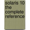 Solaris 10 the Complete Reference door Paul Watters