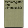 Stimmregister Und Stimmqualit�T door Juliane Feustel