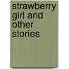 Strawberry Girl and Other Stories door Peter Birch