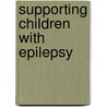 Supporting Children with Epilepsy door Hull Learning Services