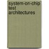 System-On-Chip Test Architectures