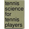 Tennis Science for Tennis Players by Howard Brody