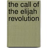 The Call of the Elijah Revolution door Lou Engle
