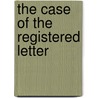 The Case of the Registered Letter door G.I. Colbron