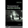 The Economics of Overtime Working door Robert A. Hart