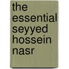 The Essential Seyyed Hossein Nasr door William C. Chittick