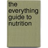 The Everything Guide to Nutrition door Nicole Cormier
