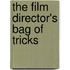 The Film Director's Bag of Tricks