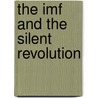 The Imf and the Silent Revolution door James M. Boughton