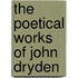 The Poetical Works of John Dryden