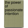 The Power of Passionate Intention by Mark Chironna