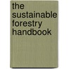 The Sustainable Forestry Handbook door Sophie Higman