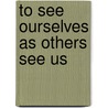 To See Ourselves as Others See Us door Ole Rudolf Holsti