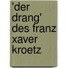 'Der Drang' Des Franz Xaver Kroetz by Evi Goldbrunner