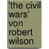 'The Civil Wars' Von Robert Wilson