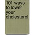 101 Ways to Lower Your Cholesterol