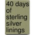 40 Days of Sterling Silver Linings