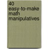 40 Easy-To-Make Math Manipulatives door Carole J. Reesink