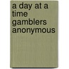 A Day at a Time Gamblers Anonymous door Onbekend