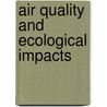 Air Quality and Ecological Impacts door 'Legge'