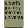 Albert's Journey Into the Universe by Iam Steward