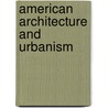 American Architecture and Urbanism door Vincent Scully