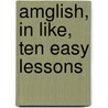 Amglish, in Like, Ten Easy Lessons door Arthur E. Rowse