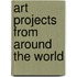 Art Projects from Around the World