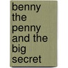 Benny the Penny and the Big Secret door Philip Edles