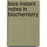 Bios Instant Notes In Biochemistry door Nigel Hooper