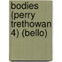 Bodies (Perry Trethowan 4) (Bello)