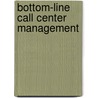 Bottom-Line Call Center Management door David L. Butler