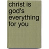 Christ Is God's Everything for You by Harold Chadwick